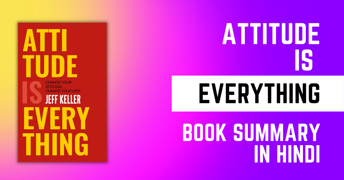 Attitude is Everything Book Summary in Hindi