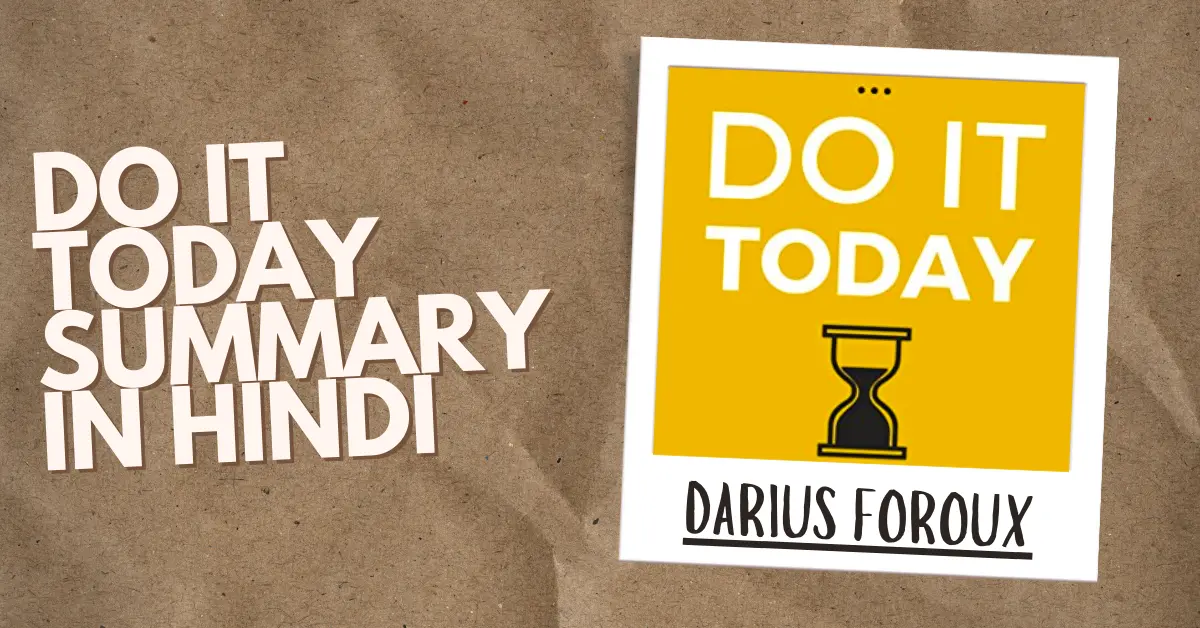 Do It Today Summary in Hindi